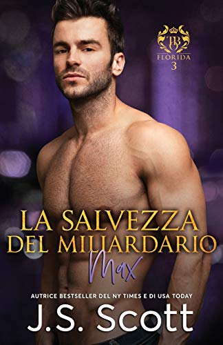 La Salvezza del Miliardario ~ Max: L?åOssessione del Miliardario (Italian Edition)
