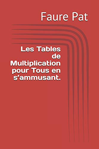 Les Tables De Multiplication Pour Tous En S?Ammusant. (1) (French Edition)
