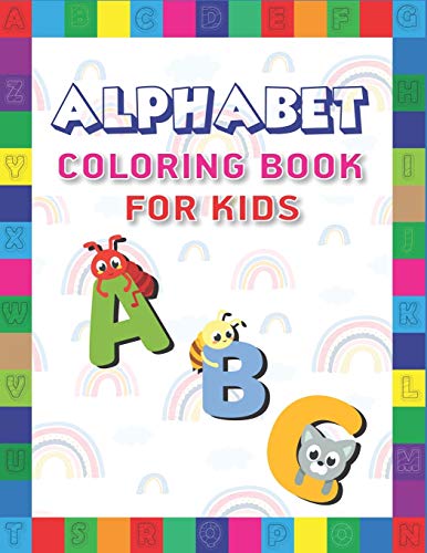 Alphabet Coloring Book For Kids: Fun With Learn Alphabet A-Z Coloring & Activity Book For Toddler And Preschooler Abc Coloring Book, Amazing Gifts For Kids...