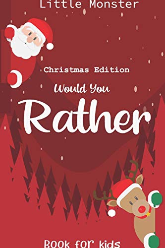 Would you rather book for kids: Would you rather book for kids: Christmas Edition: A Fun Family Activity Book for Boys and Girls Ages 6, 7, 8, 9, 10, ... Gifts for kids (Stocking Stuffer Ideas)