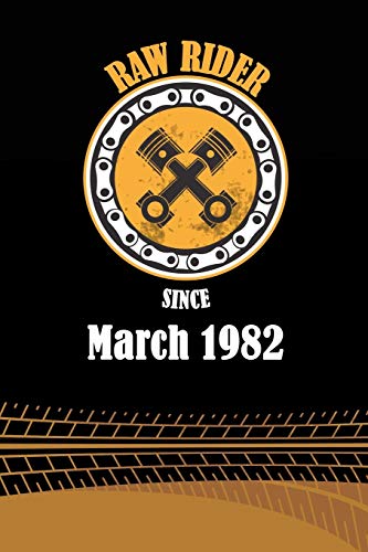 Raw Rider Since March 1982: Initial Raw Rider Since March 1982 Notebook For Motorcycle Rider, Black & Yellow 6 X 9 With 120 Pages Soft Matte Cover
