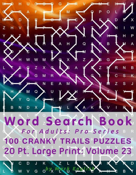Word Search Book For Adults : Pro Series, 100 Cranky Trails Puzzles, 20 Pt. Large Print