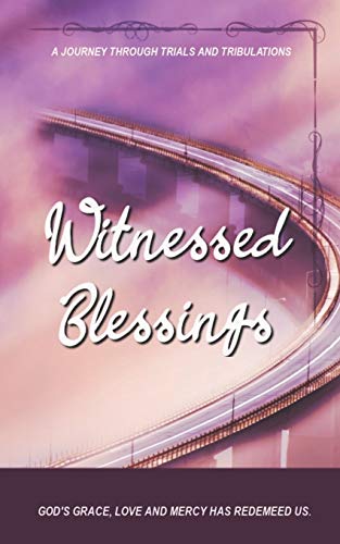 Witnessed Blessings: Volume 1