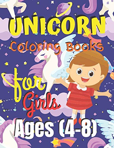 Unicorn Coloring Book For Girls Ages (4-8): Unicorn Coloring Book Gift For Girls- Various Unicorn Designs With Stress Relieving Patterns - Lovely ... X 11?), 62 Pages (Coloring Page For Girls)