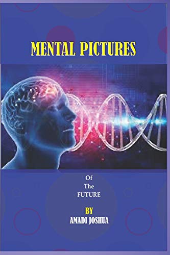 Mental Pictures: Of The Future