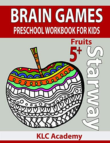 BRAIN GAMES PRESCHOOL WORKBOOK FOR KIDS FRUITS: (5+ Years)