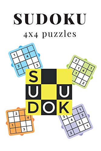 Sudoku 4X4 Puzzles: Puzzles For All Ages With 120 Sudoku Puzzles With Solutions