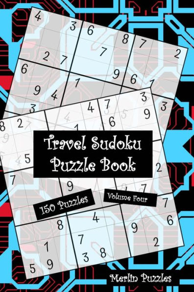 Travel Sudoku Puzzle Book : Handy Travel-Friendly - 150 Easy To Hard Puzzles With Solutions - Fits Handbag Or Backpack - Volume Four