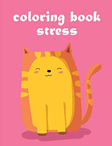 Coloring Book Stress: The Coloring Pages For Easy And Funny Learning For Toddlers And Preschool Kids (Kids Gift Idea)