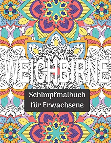 Weichbirne: Schimpfmalbuch f??r Erwachsene: Witziges und entspannendes MANDALA Schimpfmalbuch zum Ausmalen (German Edition)