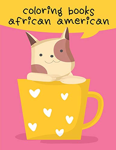 Coloring Books African American: The Coloring Books For Animal Lovers, Design For Kids,Children,Boys,Girls And Adults (Grown-Ups Book)