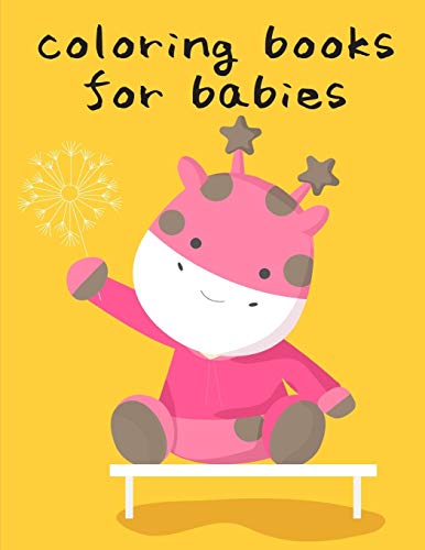 Coloring Books For Babies: Funny Image For Special Occasion Age 2-5, Art Design From Professsional Artist (Grown-Ups Book)