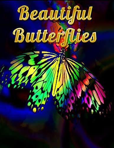 Beautiful Butterflies: Awesome Adult Coloring Book With Fun Butterfly Scenes, Easy Mandala Patterns, And Relaxing Flower Designs - 9781671803343