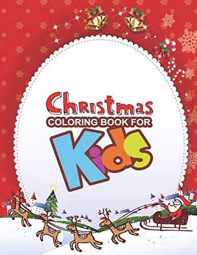 Christmas Coloring Book For Kids: Large Print Christmas Coloring Book For Kids, Amazing Gift For Kids At Christmas Day