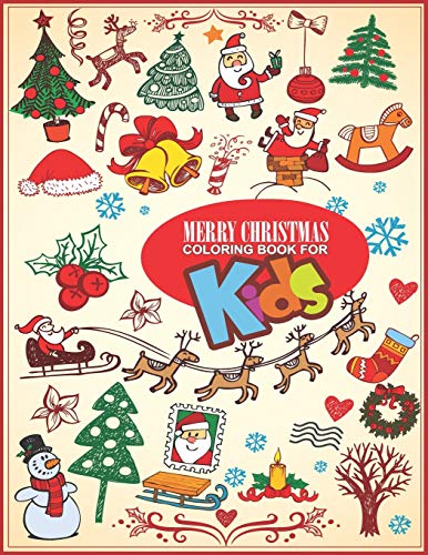 Merry Christmas Coloring Book For Kids: Large Print Christmas Coloring Book For Kids, Amazing Gift For Kids At Christmas Day