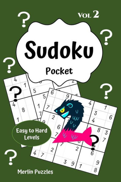 Sudoku Pocket Easy To Hard Levels : 150 Handy Size Travel-Friendly Puzzles And Solutions - Fits Into Handbag Or Backpack - Problem Solving On The Go - Volume Two