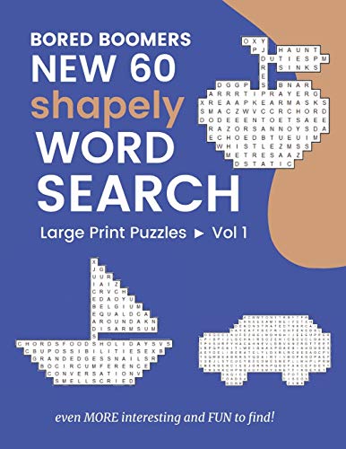 Bored Boomers New 60 Shapely WORD SEARCH Large Print Puzzles: Even More Interesting and FUN to find! (Vol 1)