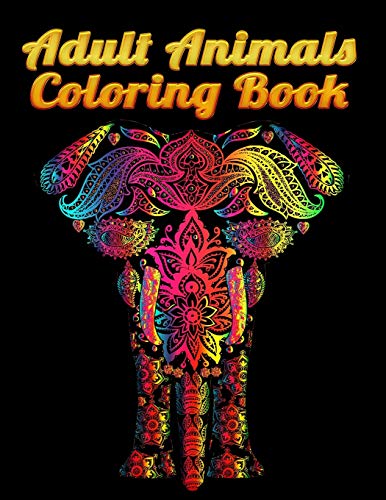 Adult Animals Coloring Book: Awesome 100+ Coloring Animals, Birds, Mandalas, Butterflies, Flowers, Paisley Patterns, Garden Designs, And Amazing Swirls For Adults Relaxation