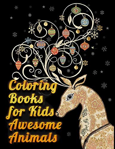 Coloring Books For Kids Awesome Animals: Awesome 100+ Coloring Animals, Birds, Mandalas, Butterflies, Flowers, Paisley Patterns, Garden Designs, And Amazing Swirls For Adults Relaxation - 9781672031936