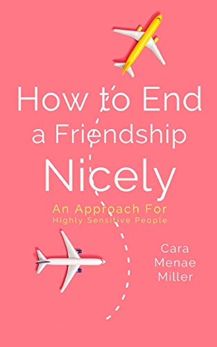 How to End a Friendship Nicely: An Approach for Highly Sensitive People