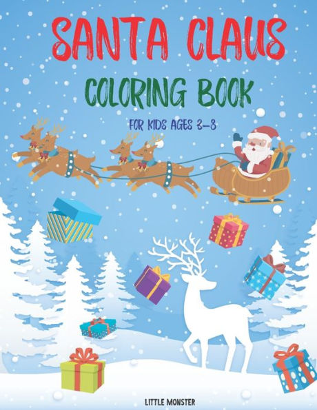 Santa Claus Colouring Books : For Kids & Toddlers - Activity Books For Preschooler - Coloring Book For Boys, Girls, Fun, ... Book For Kids Ages 2-4 4-8- Santa Claus Edition- Christmas Gift - 9781672097208