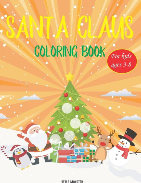 Santa Claus Colouring Books : For Kids & Toddlers - Activity Books For Preschooler - Coloring Book For Boys, Girls, Fun, ... Book For Kids Ages 2-4 4-8- Santa Claus Edition- Christmas Gift - 9781672097246