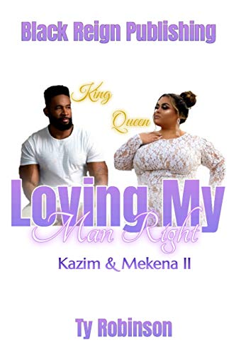 Loving my Man Right: Kazim & Mekena Part II