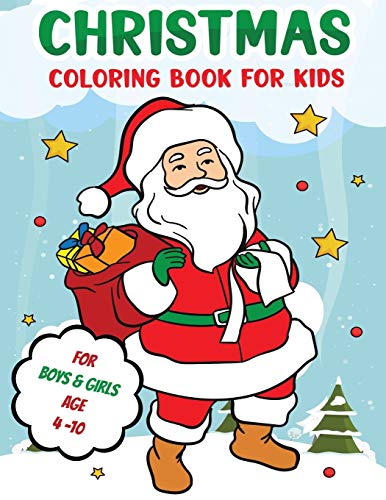 Christmas Coloring Book For Kids Boys Girls Ages 4 - 10: Christmas Themed Designs 50 Designs 8 x 11