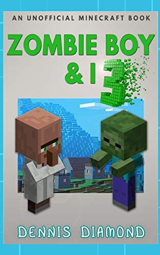 Zombie Boy & I - Book 3 (An Unofficial Minecraft Book): Zombie Boy & I Collection