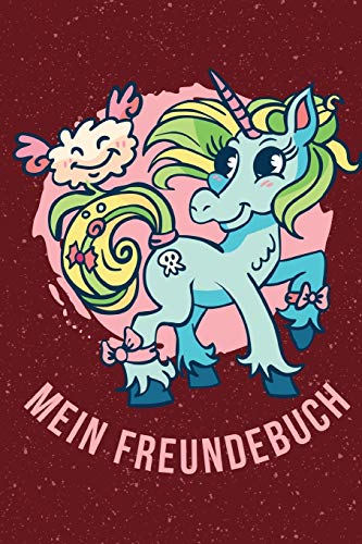 Mein Freundebuch: Tolles Freundschaftsbuch I Motiv: Süßes Einhorn I 110 Seiten Zum Ausfüllen I Format 6X9 Zoll, Din A5 I Soft Cover Matt I (German Edition)