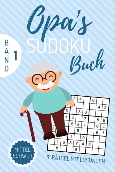 Opa's Sudoku Buch Mittel Schwer 111 Rätsel Mit Lösungen : A4 Sudoku Buch Über 100 Sudoku-Rätsel Mit Lösungen Mittel-Schwer Tolles Rätselbuch Gedächtnistraining Für Senioren Geschenkidee Für Deinen Opa