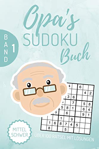 OPA's SUDOKU BUCH MITTEL SCHWER ???úBER 100 R????TSEL MIT L????SUNGEN: A4 SUDOKU BUCH ??ber 100 Sudoku-Ratsel mit L??sungen | mittel-schwer | Tolles Ratselbuch | ... Geschenkidee f??r deinen Opa (German Edition)