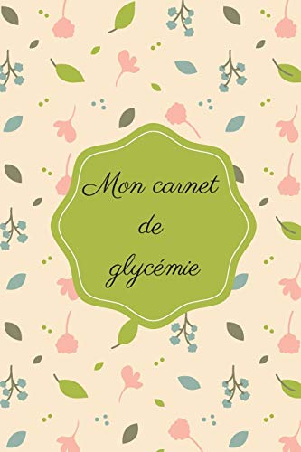 Carnet De Glyc?mie: Carnet De Suivi De Glyc?mie Sur Une Ann?e (53 Semaines) - Format 15,24 Cm X 22,86 Cm - Carnet ? Remplir (French Edition)