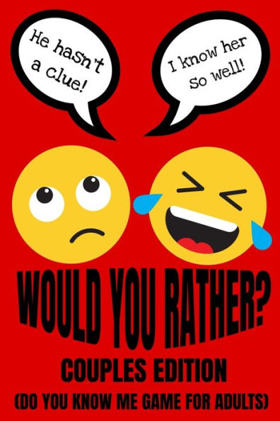 Would You Rather Couples Edition (Do You Know Me Game For Adults) : Fun Conversation Starters And Relationship Questions (Romantic Love Edition) Valentines And Anniversary Gift Ideas