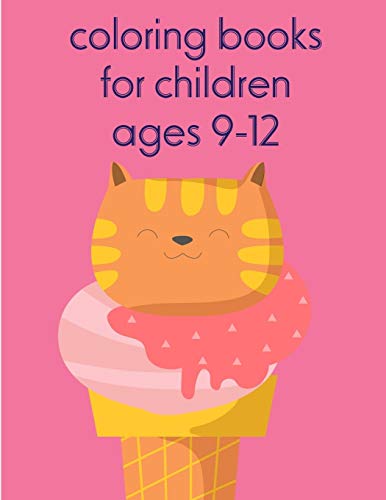 Coloring Books For Children Ages 9-12: A Coloring Pages With Funny And Adorable Animals For Kids,Children,Boys , Girls (Magic Animals)