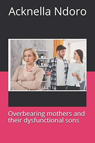 Overbearing Mothers And Their Dysfunctional Sons