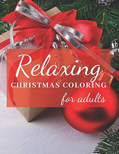 Relaxing Christmas Coloring For Adults: Take A Break From The Chaos With These Stress Relieving Coloring Designs