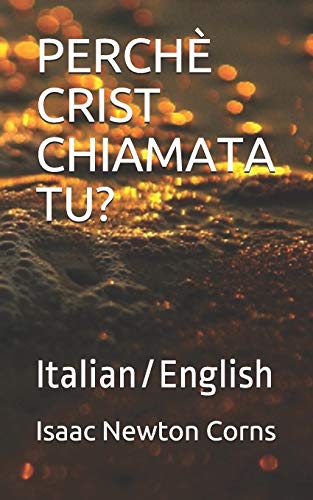 Perch? Crist Chiamata Tu?: Italian/English (Italian Edition)