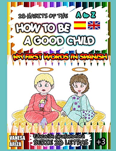 28 Habits Of How To Be A Good Child: My First Words In Spanish (28 Letras)