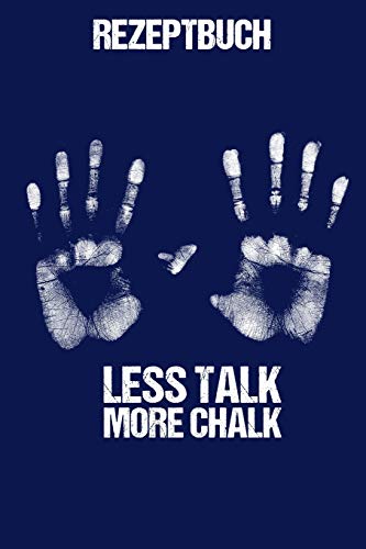 Rezeptbuch Less Talk More Chalk: Kochbuch A5 Rezeptbuch zum selberschreiben mit Register f??r deine Lieblingsrezepte zum eintragen als Geschenk f??r ... / Lustiges Ges (German Edition)