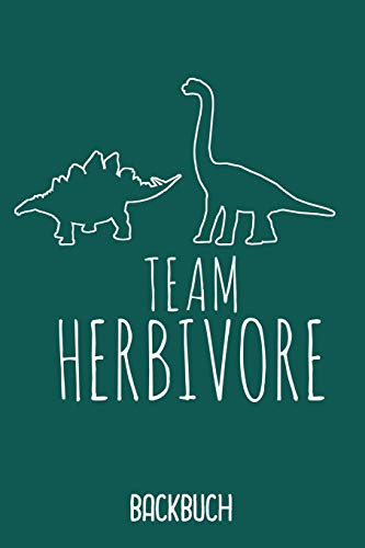 Backbuch Team Herbivore: Backbuch A5 Zum Selberschreiben Als Geschenk F?r Studenten Veganer Und Rezepte F?r Vegetarier / 6X9" - 120 Seiten Mit ... F?r Die Backrezepte Vo (German Edition)