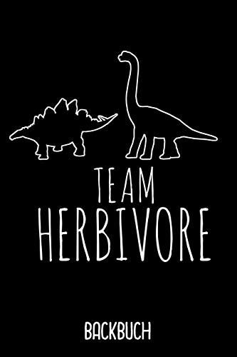 Backbuch Team Herbivore: Backbuch A5 Zum Selberschreiben Als Geschenk F?r Pflanzenfressern Und Studentin / 6X9" - 120 Seiten Mit Rezeptvorlagen Und ... Backrezepte Vo Veganern Und (German Edition)