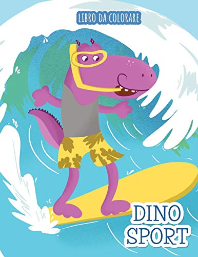 Dino Sport: Libro Da Colorare (Italian Edition)