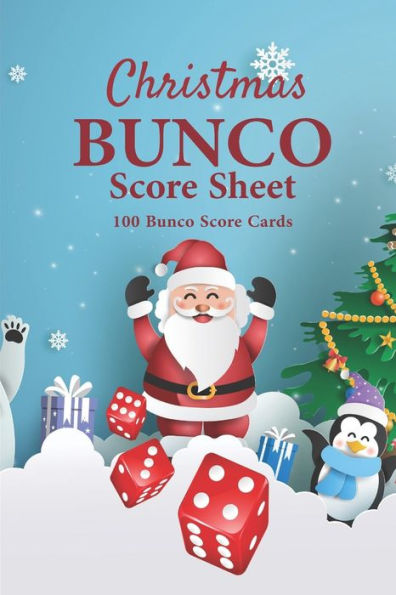 Bunco Score Sheets: 100 Score Cards for all Game Lovers | 101 pages, 6"x9" | Paperback | Bunco Party Supplies, dice game | on the cover : Blue ... Claus, red dice, Bunco card for Christmas