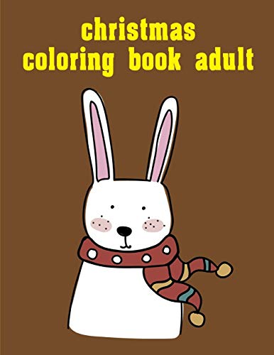 Christmas Coloring Book Adult: Christmas Books For Toddlers,Kids And Adults (Drawings Animals)