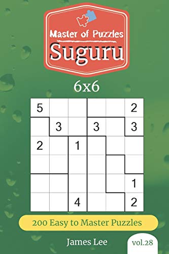 Master Of Puzzles - Suguru 200 Easy To Master Puzzles 6X6 (Vol. 28)