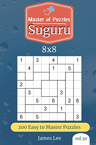 Master Of Puzzles - Suguru 200 Easy To Master Puzzles 8X8 (Vol. 30)