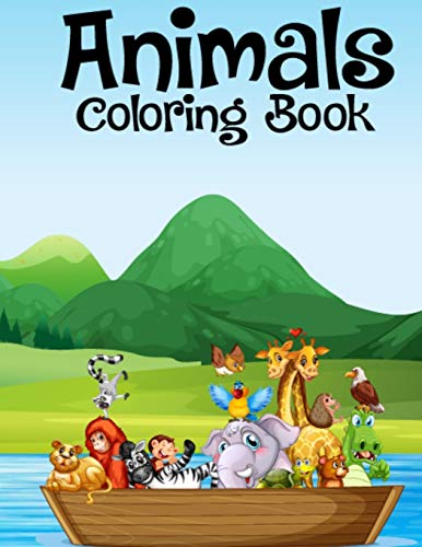 Animals Coloring Book: Kids Cute Animals Coloring Book For Coloring Practice, Easy Design Pictures Animal Coloring Book For Kids, Girls, & Boys, Cute Animal Coloring Pages For Girls Birthday Present