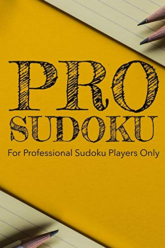 Pro Sudoku: 300 Ridiculously Hard Sudoku Puzzles - 9781673211757