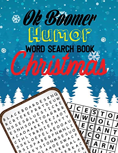 Ok Boomer Humor Word Search Book Christmas: Unique Large-Print Puzzles Christmas Word Search Puzzle Book For Adults Brain Exercise Game, 360+ Cleverly Hidden Word Searches For Adults, Teens